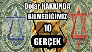 Dolar Hakkında BİLMEDİĞİMİZ 10 GERÇEK