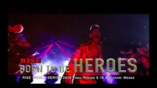 RISE BORN TO BE HEROES #5 - WORLD SERIES 2019 -58kg Tournament Final Round on Sep 16 in MAKUHARI