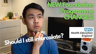 2023 Foundation Programme CHANGES Explained + Should I intercalate?