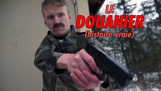 Le Douanier (tiré d'une histoire vraie)