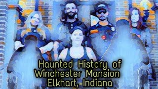 The Haunted History of Winchester Mansion Elkhart, Indiana