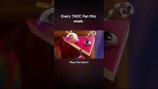 WHY DID IT GET LEAKED?!!! #tadc