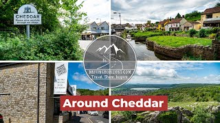 Around Cheddar - Our Top Tips and Things to See in Cheddar