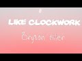 Bryson Tiller - like clockwork (lyrics)