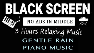 Gentle Rain Sounds for Sleeping and Relaxing Piano Music - Stress Relief, Reduce Anxiety, Deep Sleep