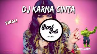 Dj Karma Cinta remix ORIGINAL Tik Tok Full Bass Slow Tersantuy Enak BoolButs Music salin salin