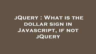 jQuery : What is the dollar sign in Javascript, if not jQuery
