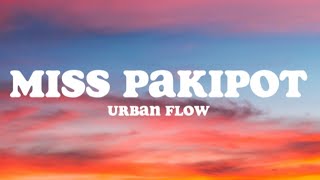 Miss Pakipot (Lyrics) - Urban Flow