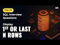 Display 1st or Last Nth Rows | Ep-15 | Top 20 SQL Interview Questions | GeeksforGeeks