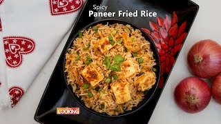 Spicy Paneer Fried Rice | Home Cooking