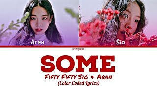 Fifty Fifty Sio & Aran (피프티피프티 시오와 아란) - Some (Color Coded Lyrics/ Eng, Rom, Kor)