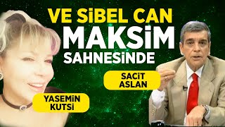 Ve Sibel Can Maksim sahnesinde...