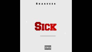 Shaquees - SICK (Official Audio)