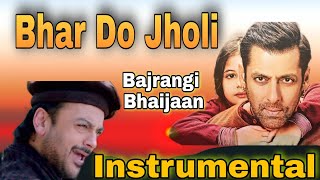 Bhar Do Jholi Meri Ya Muhammad |Bajrangi Bhaijaan |Qawwali | Instrumental