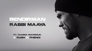 Bendirman ft. Chaima Mahmoud X Rush X Phenix - Rabbi Maaya (Official Music Video)