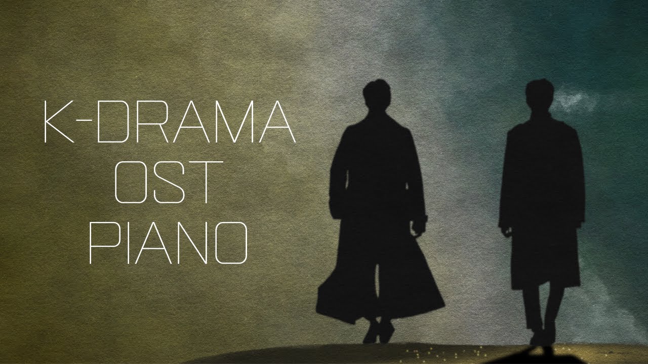 K Drama Ost Piano Collection Youtube Music