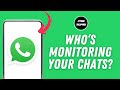 How to Check Who’s Monitoring Your WhatsApp Chats