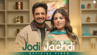 Jodi Jachdi (Official Video) Sajjan Adeeb | Geet Goraaya | Vicky Dhaliwal | Latest Punjabi Song 2024