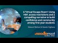 A 'Virtual Escape Room' | MoodleMoot Global 2022