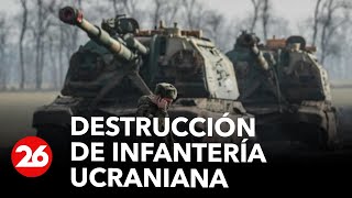 Conflicto entre Rusia y Ucrania: destrucción de infantería ucraniana