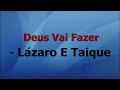 DEUS VAI FAZER PLAYBACK LÁZARO