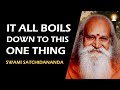 This ONE THING is Enough to Solve All Your Problems | Swami Satchidananda