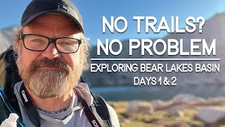 Who Needs a Trail? | Deep in the Sierra Backcountry | Exploring Bear Lakes Basin