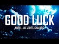 Mabel, Jax Jones, Galantis - Good Luck (Lyrics) | Just Flexin'