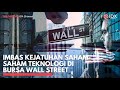 Imbas Kejatuhan Saham-Saham Teknologi di Bursa Wall Street | 2ND SESSION CLOSING 06/04/2023