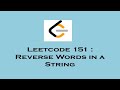 LeetCode 151: Reverse Words in a String (Python Code)