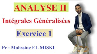 Intégrales Généralisées : Exercice 1 :