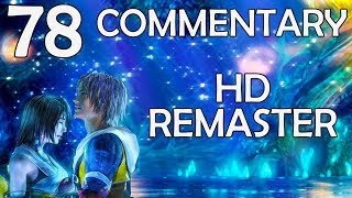 Final Fantasy X HD Remaster - 100% Commentary Walkthrough - Part 78 - Sea Of Sorrow