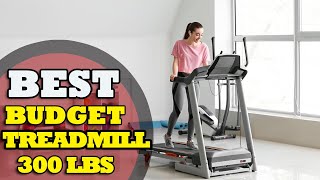 Best Budget Treadmill 300 Lbs - You Can Buy On Amazon 2021
