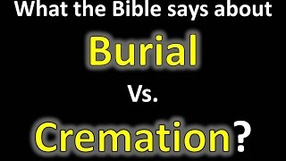 Cross Talk with Pastor Brad -- The Bible on: Burial vs. Cremation
