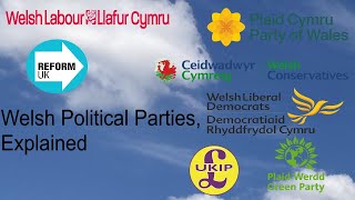 Welsh Political Parties, Explained