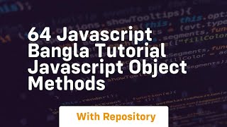 64 javascript bangla tutorial javascript object methods