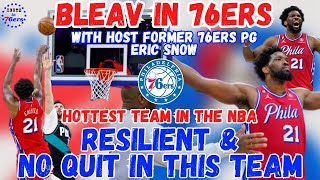 Bleav In 76ers – Ep. 69: This Season Feels Different For The Sixers – A Resilient Team With No Quit