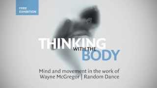 Thinking with the Body: Mind and movement in the work of Wayne McGregor | Random Dance