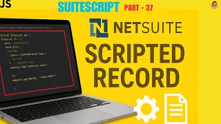 SuiteScript Tutorial - Scripted Records | SuiteScript | NetSuite