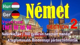 Német / Type [M] M M M [Section 2] anyanyelvű / Rövid és egyszerű 700 mondat.