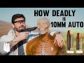 We Test How Lethal 10MM AUTO Is