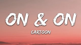 Cartoon feat. Daniel Levi - On & On (With Lyrics)