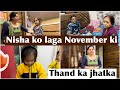 Nisha ko laga november ki thand ka jhatka…🧿🙏