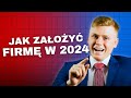 Jak założyć działalność gospodarczą  w 2024 (Jednoosobowa Działalność Gospodarcza)