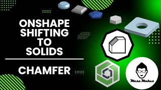 Shifting to Solids: Sharpen Your Designs with the 3D Chamfer Feature in Onshape