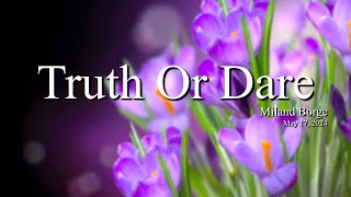 Vespers May 17, 2024 | Truth Or Dare --- Miland Borge