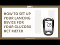 How to Set up your lancing device for GlucoRx HCT meter