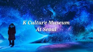 Walking Tour Korea AI experience at ‘Age of Light’  K-Culture Museum At Seoul