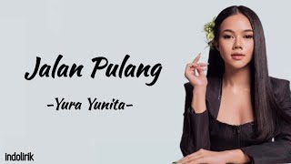 Yura Yunita - Jalan Pulang | Lirik Lagu