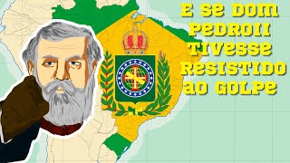 E Se O IMPÈRIO DO BRASIL Tivesse Resistido A Proclamação da República?